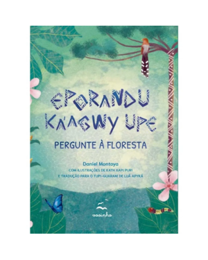 PERGUNTE À FLORESTA - EPORANDU KA'AGWY UPE