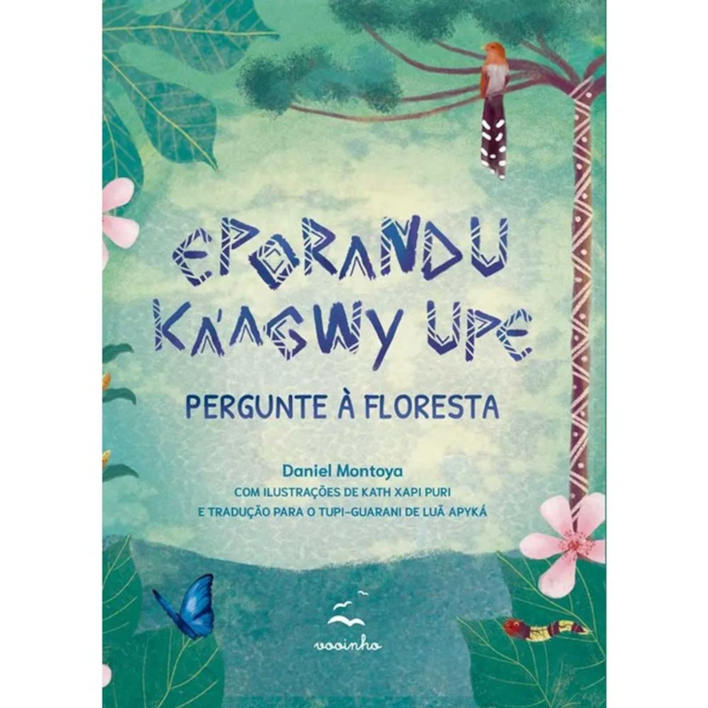 PERGUNTE À FLORESTA - EPORANDU KA'AGWY UPE