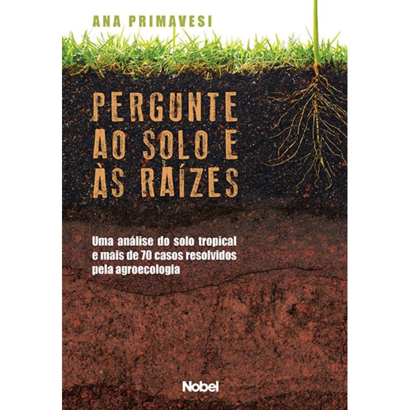 PERGUNTE AO SOLO E ÀS RAÍZES