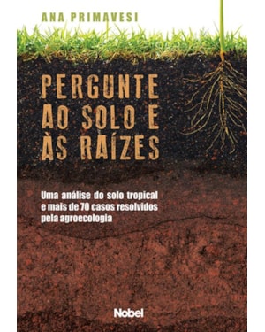 PERGUNTE AO SOLO E ÀS RAÍZES