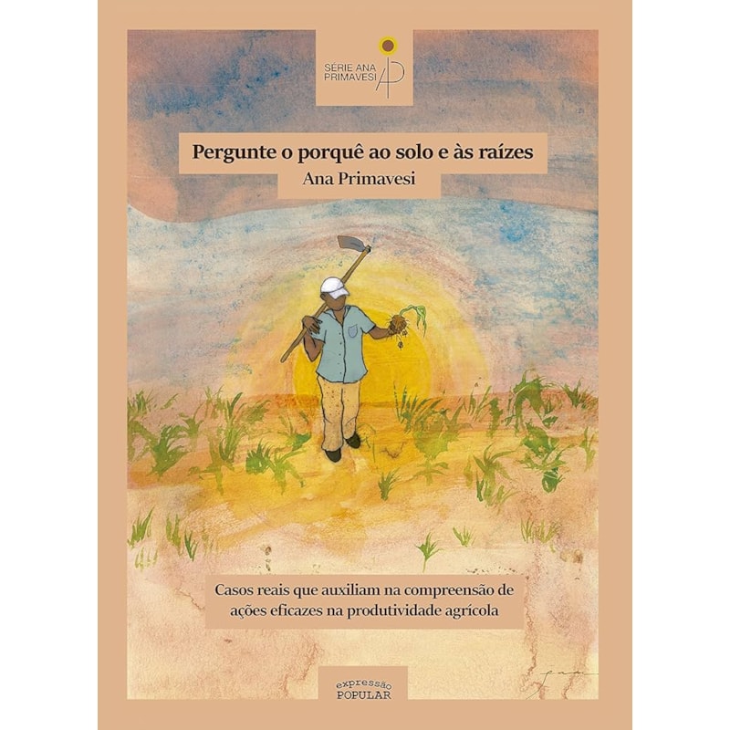 PERGUNTE O PORQUÊ AO SOLO E ÀS RAÍZES: CASOS REAIS QUE AUXILIAM NA COMPREENSÃO DE AÇÕES EFICAZES NA PRODUÇÃO AGRÍCOLA