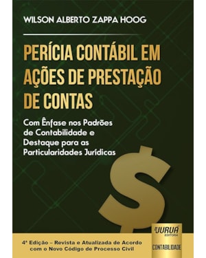 PERÍCIA CONTÁBIL EM AÇÕES DE PRESTAÇÃO DE CONTAS - COM ÊNFASE NOS PADRÕES DE CONTABILIDADE E DESTAQUE PARA AS PARTICULARIDADES JURÍDICAS