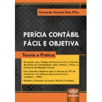 PERÍCIA CONTÁBIL FÁCIL E OBJETIVA - TEORIA E PRÁTICA