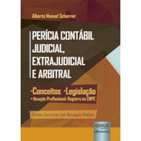 PERÍCIA CONTÁBIL JUDICIAL, EXTRAJUDICIAL E ARBITRAL - CONCEITOS, LEGISLAÇÃO, ATUAÇÃO PROFISSIONAL: REGISTRO NO CNPC