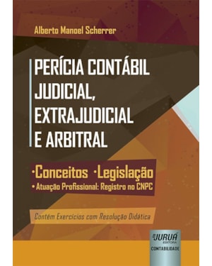 PERÍCIA CONTÁBIL JUDICIAL, EXTRAJUDICIAL E ARBITRAL - CONCEITOS, LEGISLAÇÃO, ATUAÇÃO PROFISSIONAL: REGISTRO NO CNPC