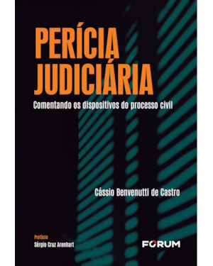 Perícia judiciária: comentando os dispositivos do processo civil