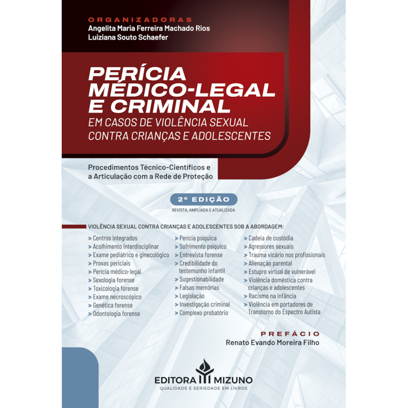 Perícia médico-legal e criminal em casos de violência sexual contra crianças e adolescentes: procedimentos técnico-científicos e a articulação com a rede de proteção - 2ª edição: procedimentos técnico-científicos e a articulação com a rede de proteçã