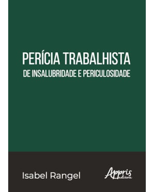PERÍCIA TRABALHISTA DE INSALUBRIDADE E PERICULOSIDADE