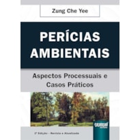 PERÍCIAS AMBIENTAIS - ASPECTOS PROCESSUAIS E CASOS PRÁTICOS