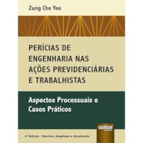 PERÍCIAS DE ENGENHARIA NAS AÇÕES PREVIDENCIÁRIAS E TRABALHISTAS - ASPECTOS PROCESSUAIS E CASOS PRÁTICOS