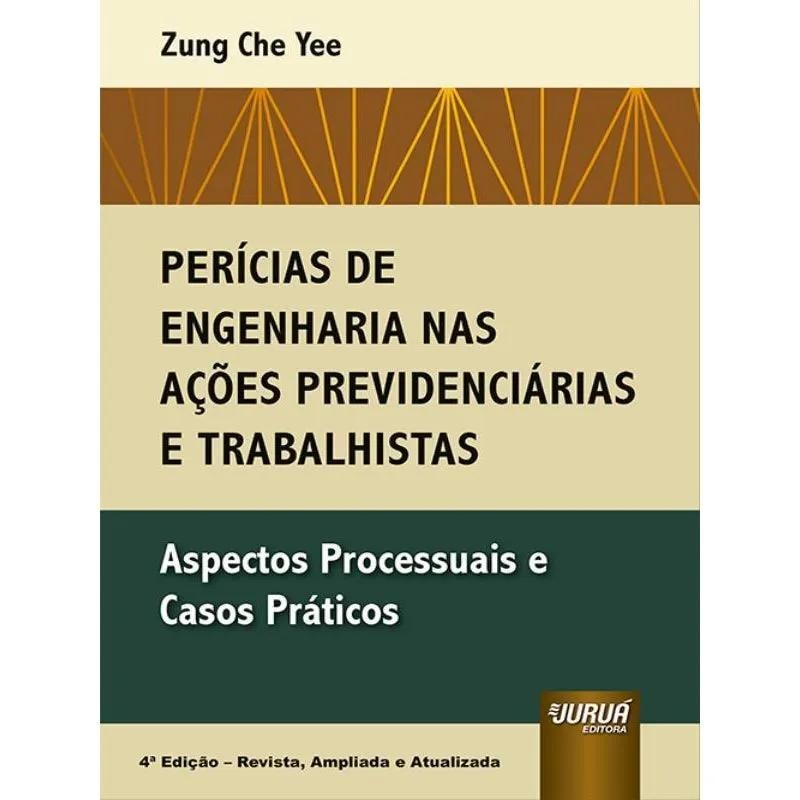 PERÍCIAS DE ENGENHARIA NAS AÇÕES PREVIDENCIÁRIAS E TRABALHISTAS - ASPECTOS PROCESSUAIS E CASOS PRÁTICOS