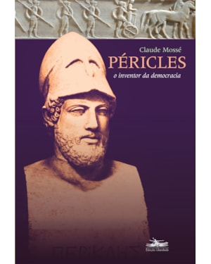 PÉRICLES: O INVENTOR DA DEMOCRACIA