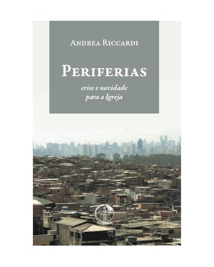 PERIFERIAS - CRISE E NOVIDADE PARA IGREJA