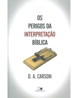 Perigos da interpretação bíblica, os