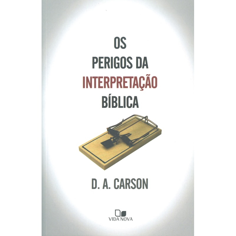 Perigos da interpretação bíblica, os