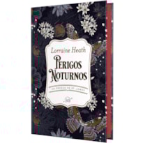 PERIGOS NOTURNOS - EDIÇÃO DE LUXO EM CAPA DURA DO QUARTO LIVRO DA SÉRIE OS ÓRFÃOS DE ST. JAMES