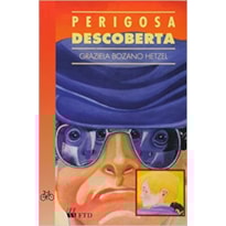 PERIGOSA DESCOBERTA