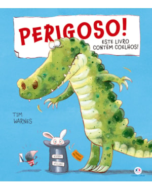 PERIGOSO! ESTE LIVRO CONTÉM COELHOS!