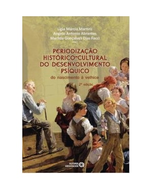PERIODIZAÇÃO HISTÓRICO-CULTURAL DO DESENVOLVIMENTO PSÍQUICO: DO NASCIMENTO À VELHICE