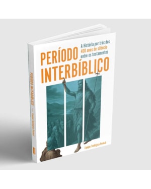 PERÍODO INTERBÍBLICO - A HISTÓRIA POR TRÁS DOS 400 ANOS DE SILÊNCIO ENTRE OS TESTAMENTOS