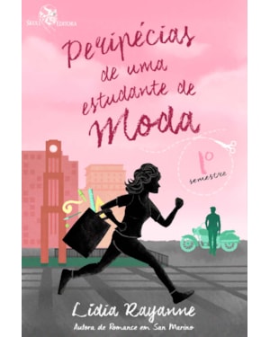 PERIPÉCIAS DE UMA ESTUDANTE DE MODA: 1 SEMESTRE