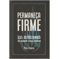 Permaneça Firme: 365 devocionais de homem para homem