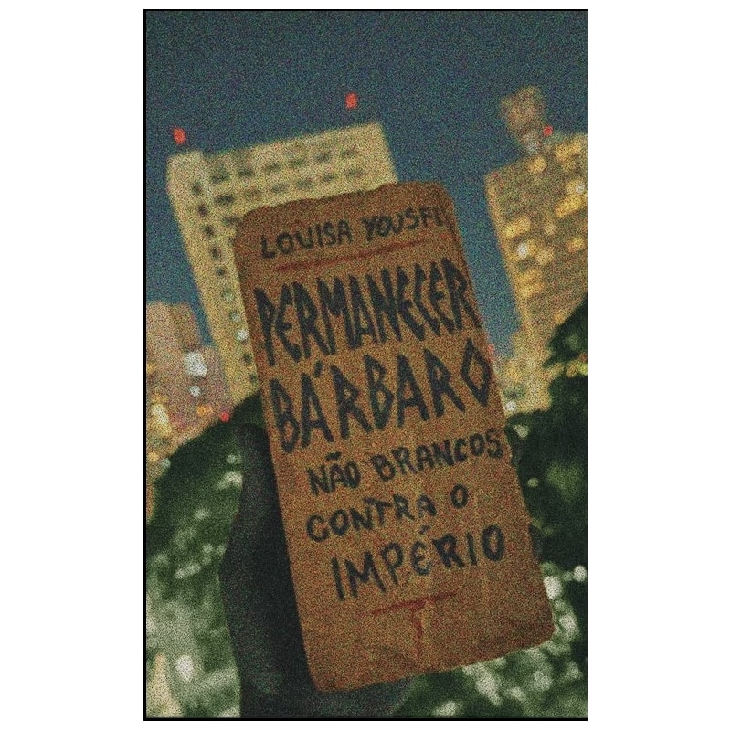 PERMANECER BÁRBARO: NÃO BRANCOS CONTRA O IMPÉRIO
