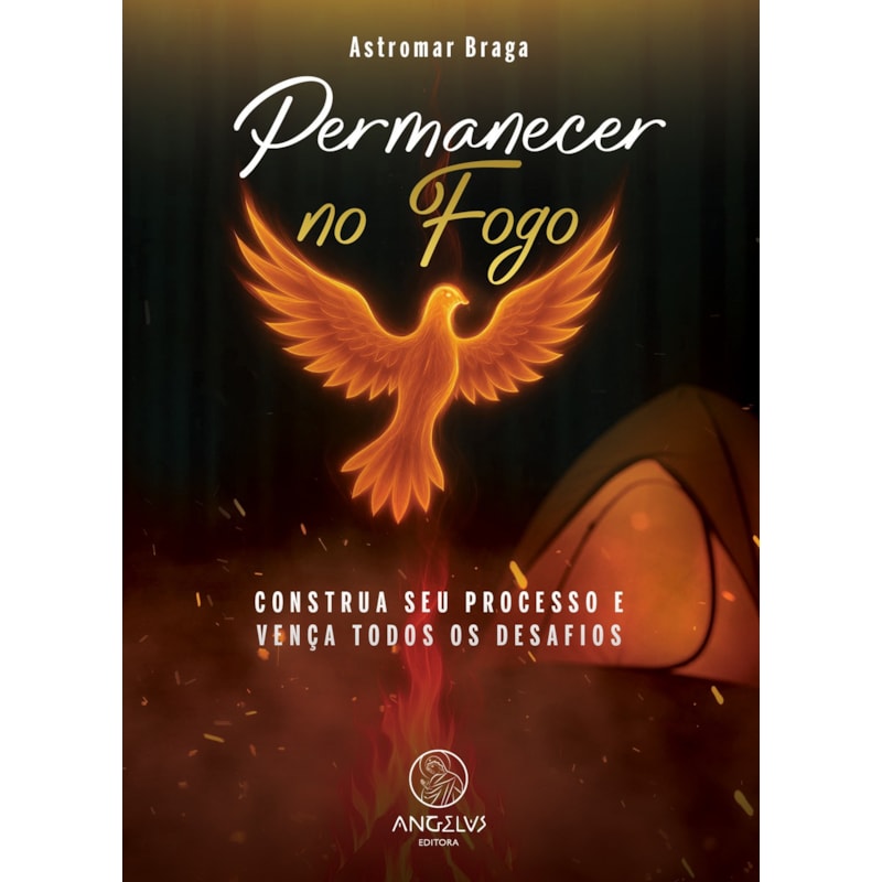 Permanecer no Fogo: Construa seu processo e vença todos os desafios
