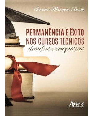 PERMANÊNCIA E ÊXITO NOS CURSOS TÉCNICOS: DESAFIOS E CONQUISTAS
