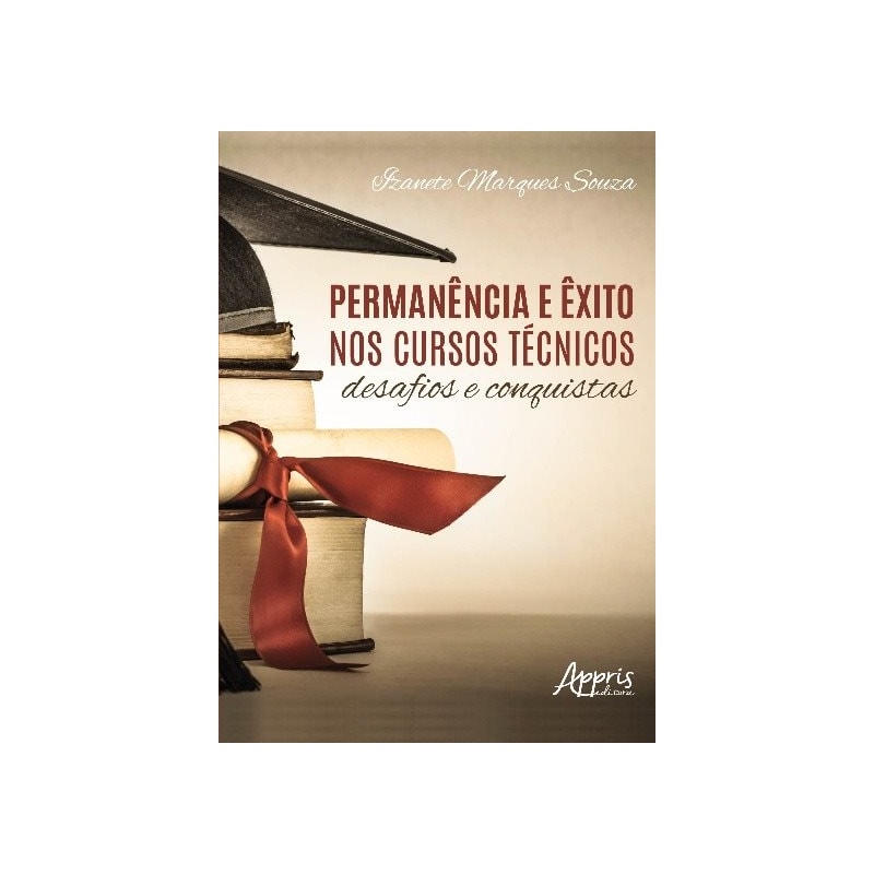 PERMANÊNCIA E ÊXITO NOS CURSOS TÉCNICOS: DESAFIOS E CONQUISTAS