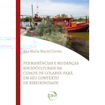 PERMANÊNCIAS E MUDANÇAS SOCIOCULTURAIS NA CIDADE COLARES-PARÁ EM SEU CONTEXTO DE RIBEIRINIDADE