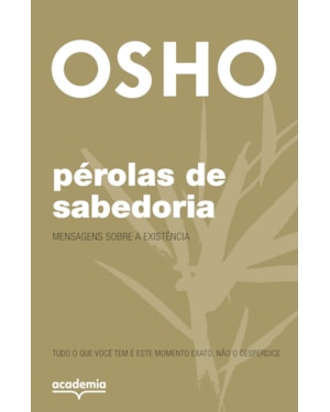 PÉROLAS DE SABEDORIA: MENSAGENS SOBRE A EXISTÊNCIA (BIBLIOTECA OSHO)