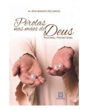 PÉROLAS NAS MÃOS DE DEUS
