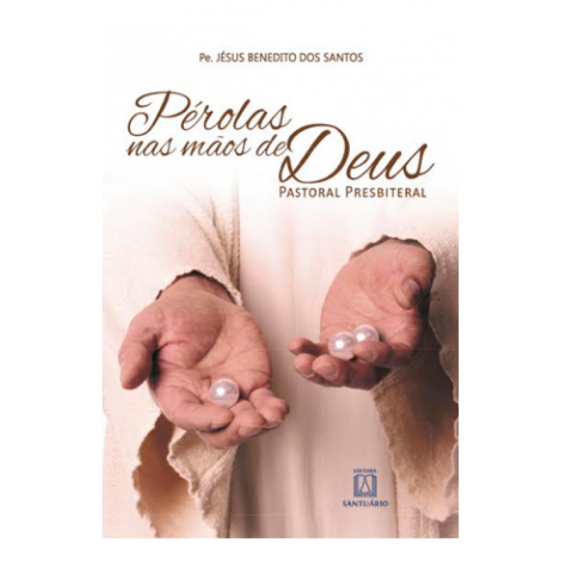 PÉROLAS NAS MÃOS DE DEUS