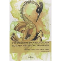 PERPECTIVAS DA ARQUEOLOGIA PROVINCIAL ROMANA NO BRASIL