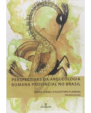 PERPECTIVAS DA ARQUEOLOGIA PROVINCIAL ROMANA NO BRASIL