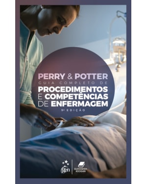 PERRY & POTTER GUIA COMPLETO DE PROCEDIMENTOS E COMPETÊNCIAS DE ENFERMAGEM
