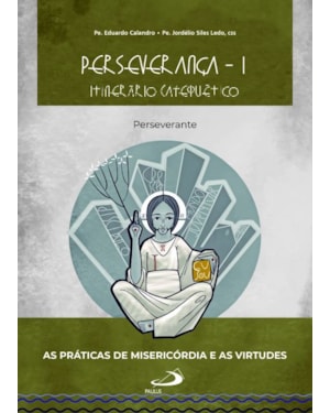 Perseverança I - Itinerário catequético: perseverante