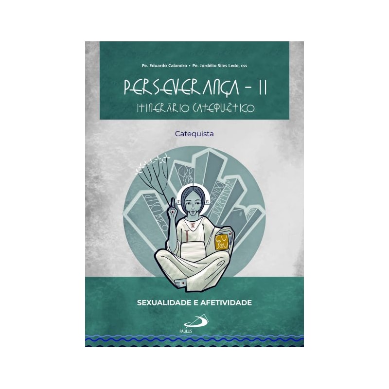 Perseverança II - Itinerário catequético: catequista