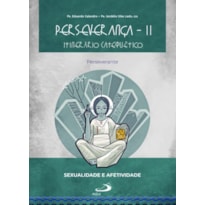 Perseverança II - Itinerário catequético: perseverante