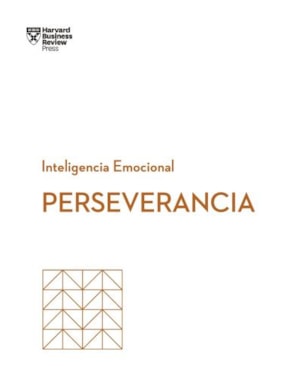 Perseverancia. serie inteligencia emocional hbr