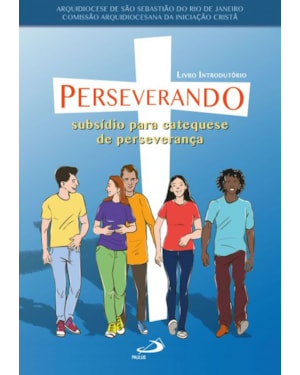 Perseverando: subsídio para catequese de perseverança