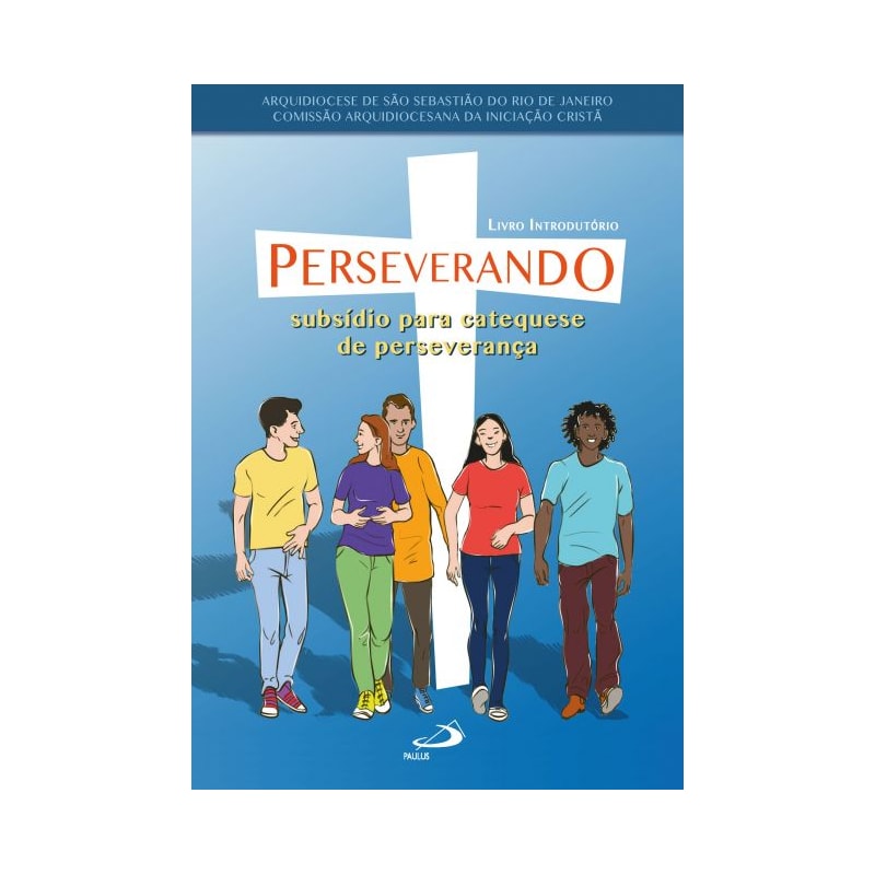 Perseverando: subsídio para catequese de perseverança - Livraria Loyola