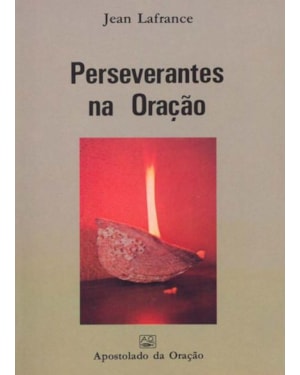 PERSEVERANTES NA ORAÇÃO