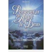 PERSEVERAR NO AMOR DE DEUS - COM O RELATO DO MILAGRE EUCARISTICO DE LANCIAN - 12ª