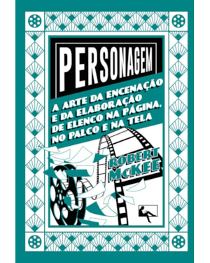 PERSONAGEM: A ARTE DA ENCENAÇÃO E DA ELABORAÇÃO DE ELENCO NA PÁGINA, NO PALCO E NA TELA
