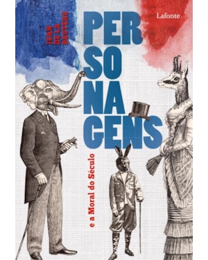 PERSONAGENS E A MORAL DO SÉCULO