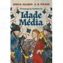 PERSONAGENS FAMOSOS DA IDADE MÉDIA