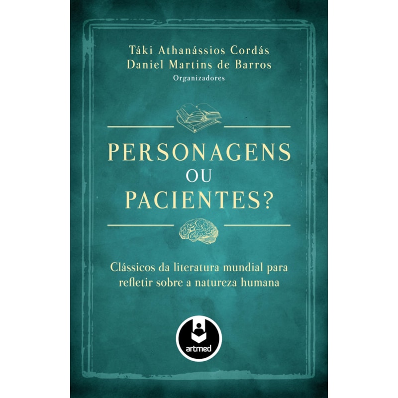 PERSONAGENS OU PACIENTES?: CLÁSSICOS DA LITERATURA MUNDIAL PARA REFLETIR SOBRE A NATUREZA HUMANA