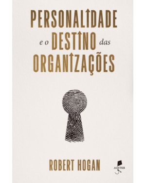 PERSONALIDADE E O DESTINO DAS ORGANIZAÇÕES